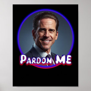 Poster Hunter Biden Pardon Me Graphisme