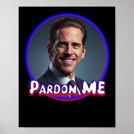 Poster Hunter Biden Pardon Me Graphisme (Devant)