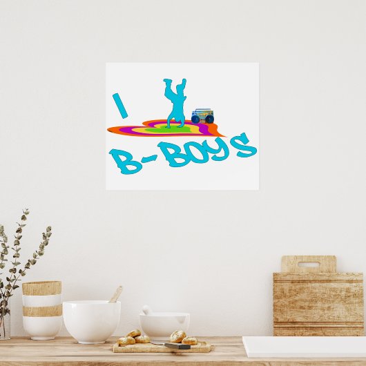 Poster I <3 B-Boys (Cuisine)
