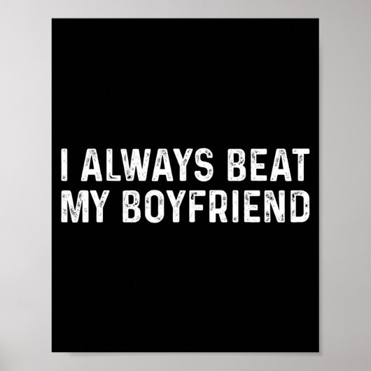 Poster I Always Beat My Boyfriend Funny Valentine Day (Devant)