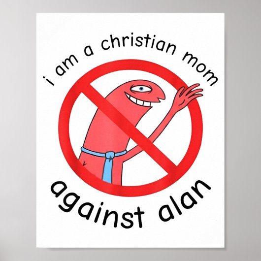 Poster I Am A Christian Mom Against Alan (Devant)