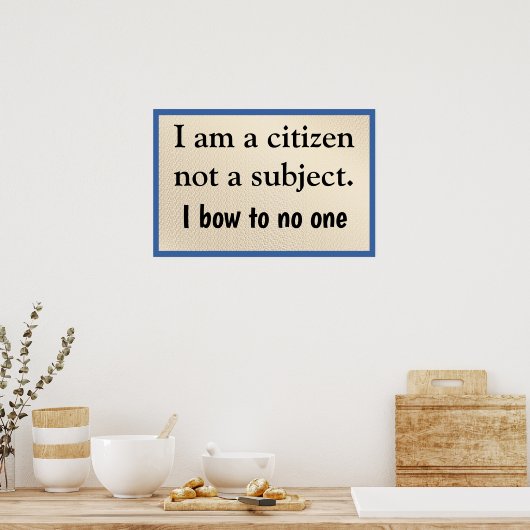 Poster I Am A Citizen Bow to No One (Cuisine)
