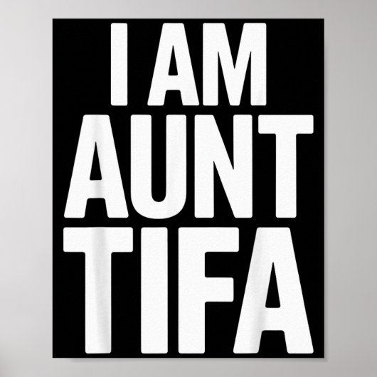 Poster I Am Aunt Tifa Bold Statement Family Humor  (Devant)