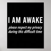 Poster I Am Awake Please Respect My Privacy Funny Sarcast (Devant)