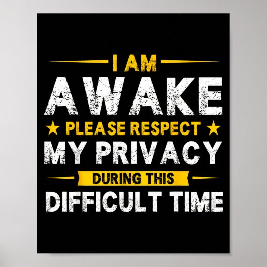 Poster I Am Awake Please Respect My Privacy Funny Sarcast (Devant)
