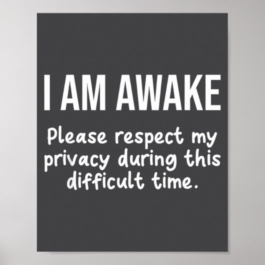 Poster I Am Awake Please Respect My Privacy Funny Sarcast (Devant)