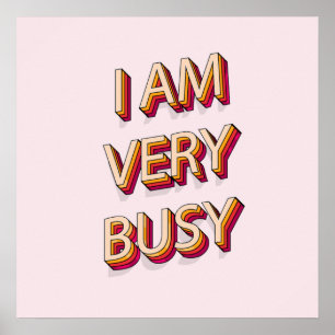 Poster I Am Very Busy