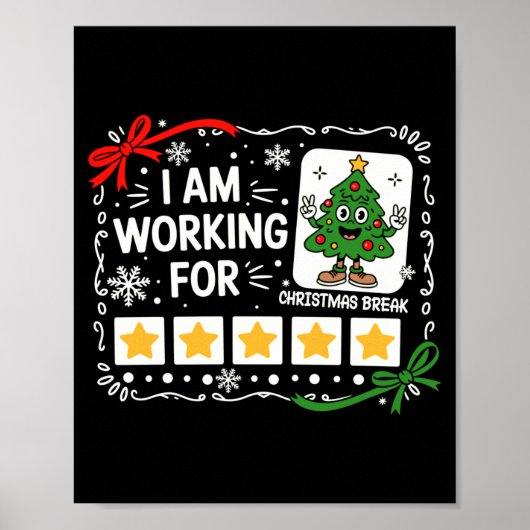 Poster I Am Working For Christmas Break Funny Teacher Hol (Devant)
