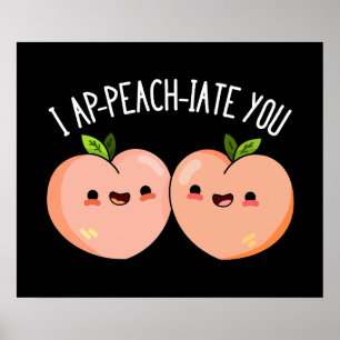 Poster I Ap-peach-ciate You Funny Peach Pun Dark BG