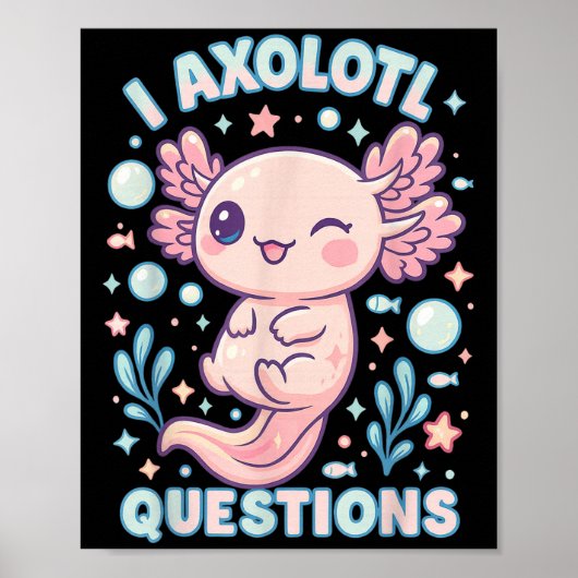 Poster I Axolotl Questions Funny Cute Pun Design (Devant)