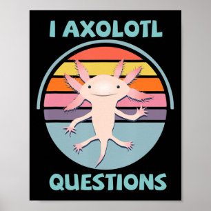 Poster I Axolotl Questions Kawaii Anime Axolotl Cadeau