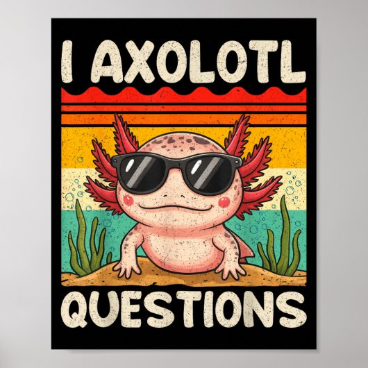 Poster I Axolotl Questions Shirt Funny Axolotl Boy Girls (Devant)