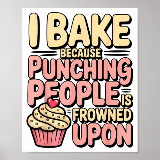 Poster I Bake Because Punching People Is Frowned Un Baker (Devant)