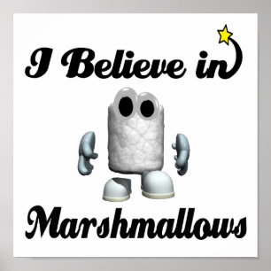 Poster i believe in marshmallows