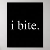 Poster I Bite Funny Sarcastic Humor Statement Design  (Devant)