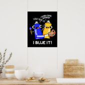 Poster I Blue It Funky Artist Paint Pun Dark BG (Cuisine)