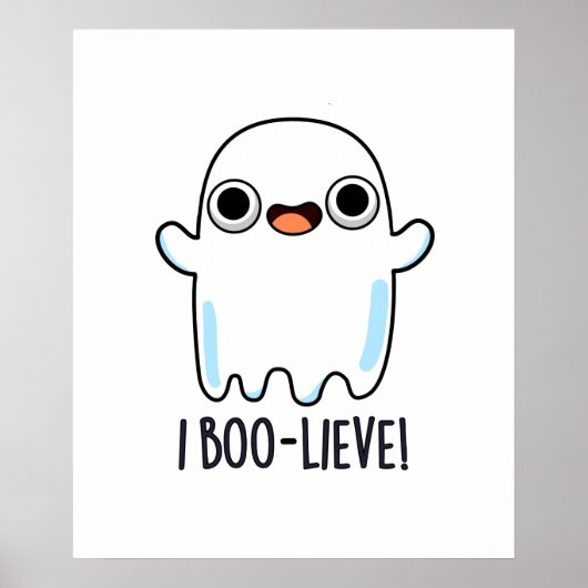 Poster I Boo-lieve Funny Positive Ghost Pun (Devant)
