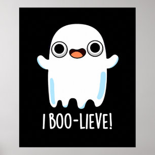 Poster I Boo-lieve Funny Positive Ghost Pun Dark BG