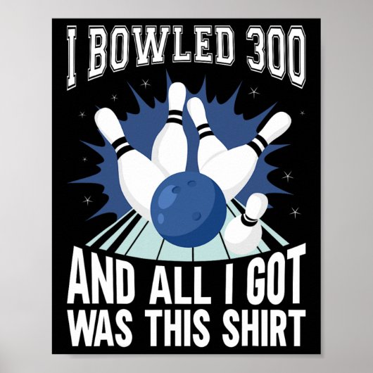 Poster I Bowled 300 Bowler Funny Bowling (Devant)