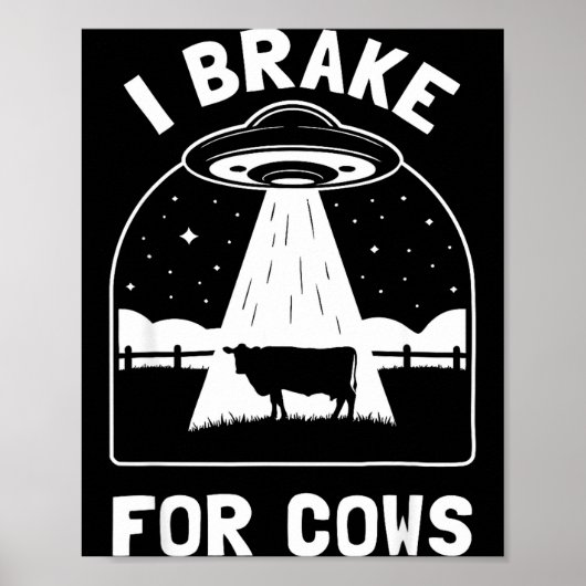 Poster I Brake For Cows Funny Ufo Alien Abduction Consrac (Devant)