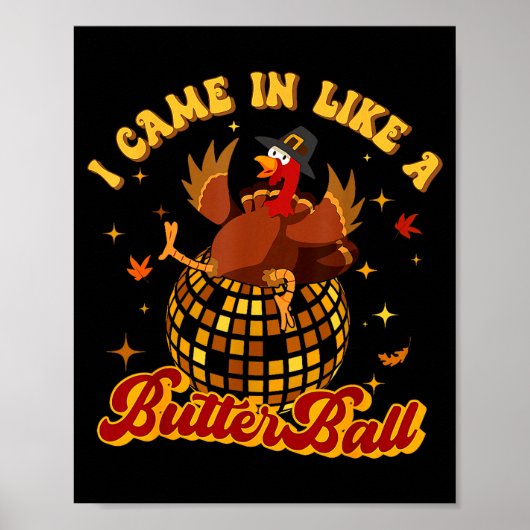 Poster I Came In Like A Butterball Turkey Thanksgiving Di (Devant)