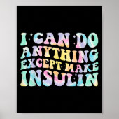 Poster I Can Do Anything Except Make Insulin Groovy Tie D (Devant)