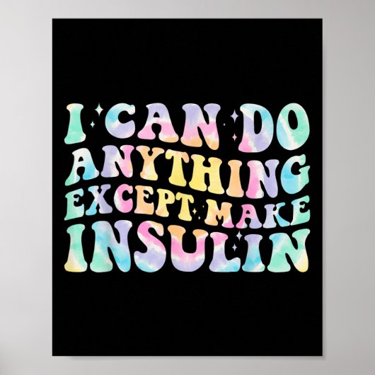 Poster I Can Do Anything Except Make Insulin Groovy Tie D (Devant)