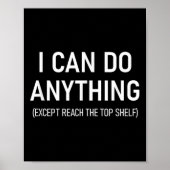 Poster I Can Do Anything Except Reach The Top Shelf, Funn (Devant)