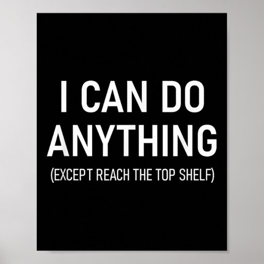 Poster I Can Do Anything Except Reach The Top Shelf, Funn (Devant)