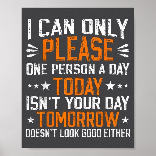 Poster I Can Only Please One Person A Day Funny Saying  (Devant)