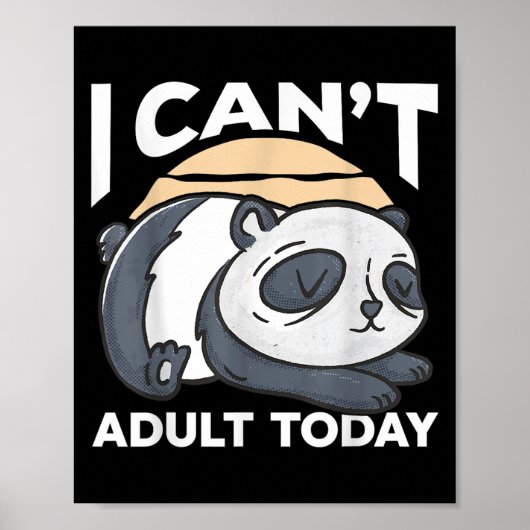 Poster I Can’t Adult Today (Devant)