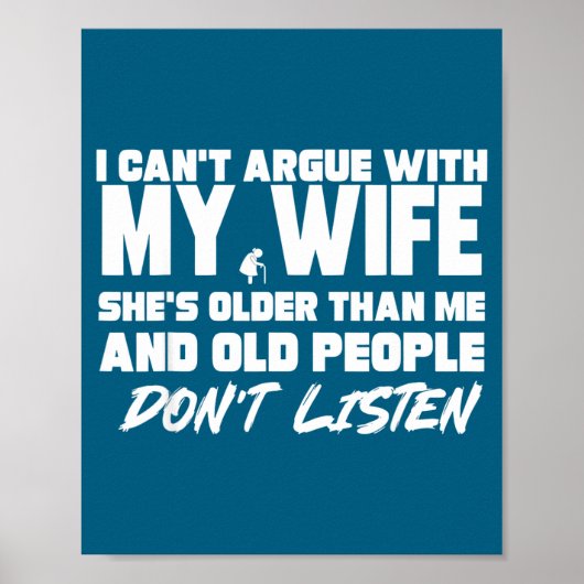 Poster I Can’t Argue With My Wife She’s Older Than Me Mar (Devant)