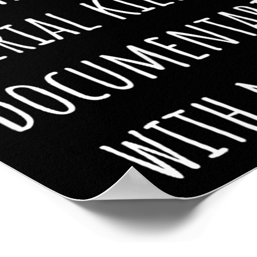 Poster I Can’t I’m Watching Serial Killer Doentaries With (Coin)