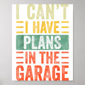 Poster I Can't I Have Plans In The Garage, Funny Car Mech (Devant)