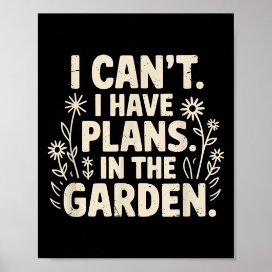 Poster I Can't. I Have Plans. In The Garden. Plant Lover (Devant)