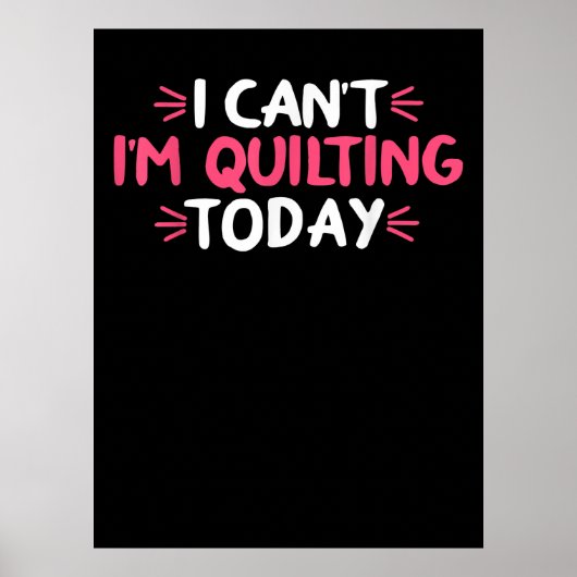 Poster I Can't I'm Quilting Today (Devant)