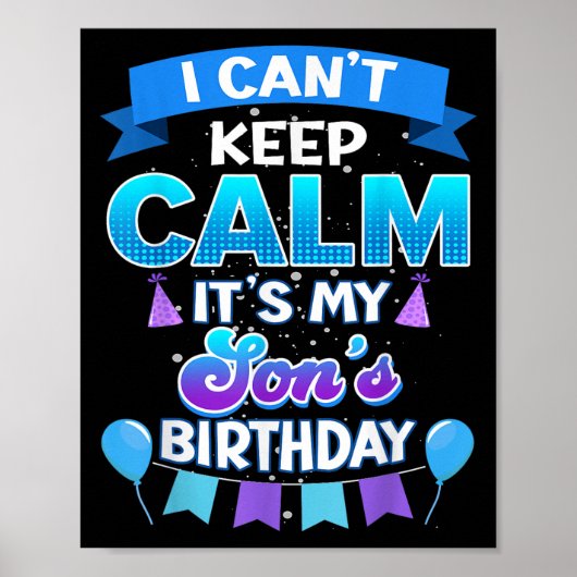Poster I Cant Keep Calm Its My Son Birthday Shirt Bday (Devant)