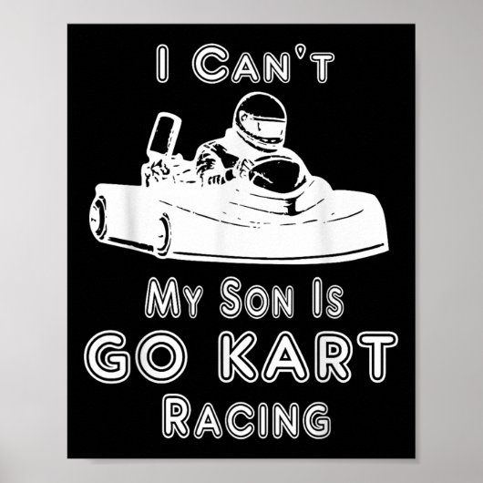 Poster I Can't My Son Is Go Kart Racing (Devant)
