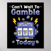 Poster I Can't Wait To Gamble Today Funny Gambler Saying (Devant)