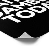 Poster I Cant Wait To Gamble Today Funny Gambling  (Coin)