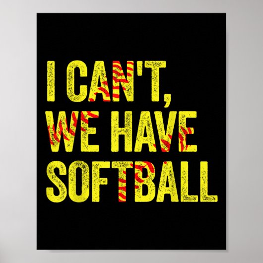 Poster I Can't We Have Softball (Devant)