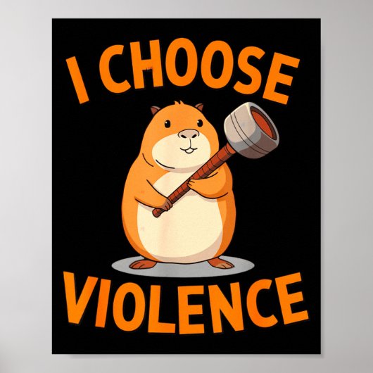 Poster I Choose Violence Funny Hamster Graphic (Devant)