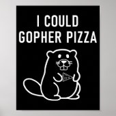 Poster I Could Gopher Zza Funny Puns Jokes Sarcastic  (Devant)