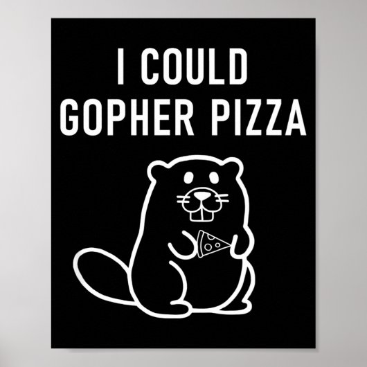 Poster I Could Gopher Zza Funny Puns Jokes Sarcastic  (Devant)