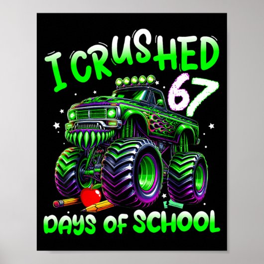 Poster I Crushed 67 Days Of School Monster Truck Funny 67 (Devant)