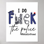 Poster I Do Fck Lice Officer Funny Cop Girlfriend Saying  (Devant)