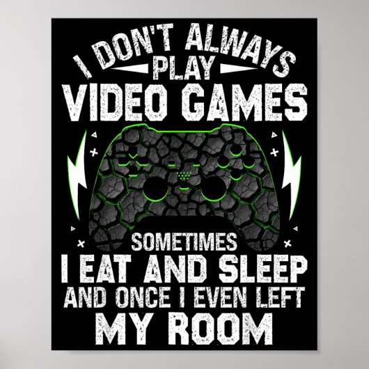 Poster I Don't Always Play Video Games Funny Gamer Boys M (Devant)