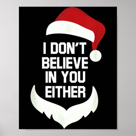 Poster I Don't Believe In You Either Funny Santa Christma (Devant)