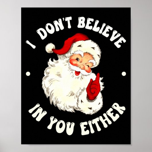 Poster I Don't Believe In You Either, Funny Santa Claus Q (Devant)