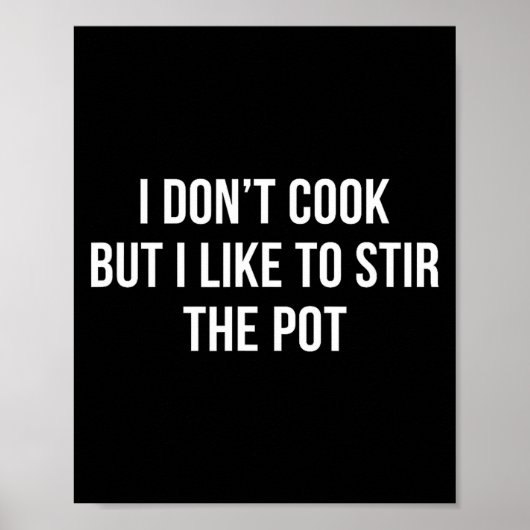 Poster I Don't Cook - But I Like To Stir The T -  (Devant)